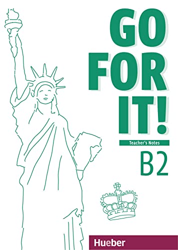 Go for it! B2: Englisch / Teacher’s Notes – Lehrerhandbuch