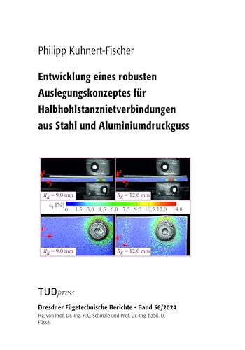 Entwicklung eines robusten Auslegungskonzeptes für Halbhohlstanznietverbindungen aus Stahl und Aluminiumdruckguss (Dresdner Fügetechnische Berichte) von TUDpress
