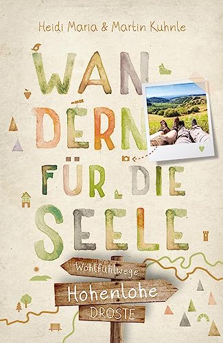 Hohenlohe. Wandern für die Seele: Wohlfühlwege von Droste Verlag