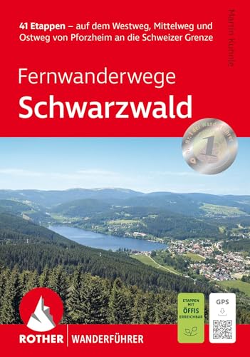 Fernwanderwege Schwarzwald: 41 Etappen - auf dem Westweg, Mittelweg und Ostweg von Pforzheim an die Schweizer Grenze. Mit GPS-Tracks (Rother Wanderführer) von Rother Bergverlag