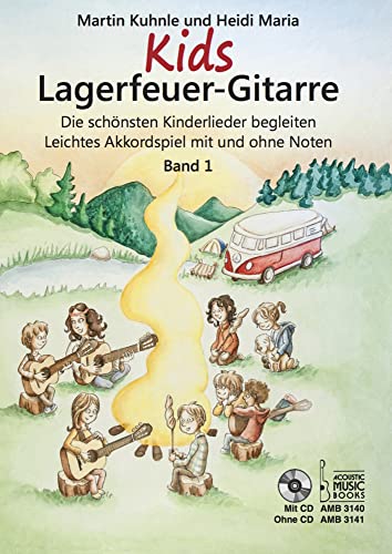 Kids Lagerfeuer-Gitarre. Mit CD: Die schönsten Kinderlieder begleiten. Leichtes Akkordspiel mit und ohne Noten. Band 1. Mit CD