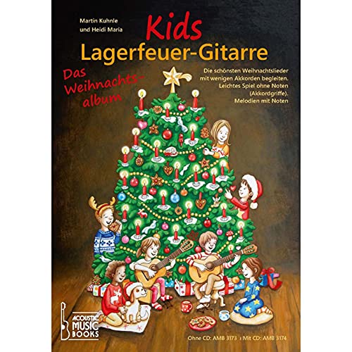 Kids Lagerfeuer-Gitarre. Das Weihnachtsalbum. Mit CD: Die schönsten Weihnachtslieder mit wenigen Akkorden begleiten. Leichtes Spiel ohne Noten (Akkordgriffe). Melodien mit Noten