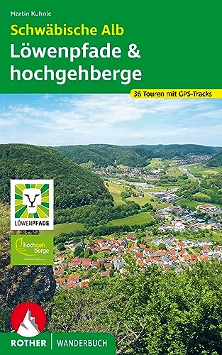 Schwäbische Alb: Löwenpfade und hochgehberge: 36 Touren mit GPS-Tracks (Rother Wanderbuch) von Rother Bergverlag