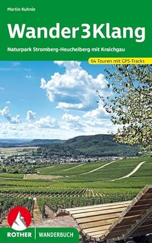 Wander3Klang: Naturpark Stromberg-Heuchelberg mit Kraichgau 64 Touren. Mit GPS-Tracks (Rother Wanderbuch) von Bergverlag Rother