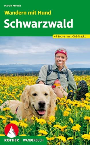 Wandern mit Hund Schwarzwald: 42 Touren mit GPS-Tracks (Rother Wanderbuch) von Rother Bergverlag