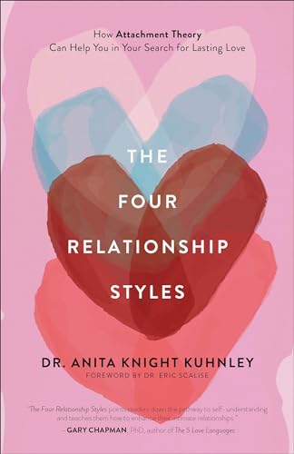 Four Relationship Styles: How Attachment Theory Can Help You in Your Search for Lasting Love von Baker Books