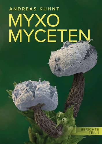 Myxomyceten: Berichte, Teil 1
