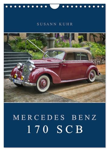 Mercedes Benz 170 SCB (Wandkalender 2025 DIN A4 hoch), CALVENDO Monatskalender: Ein formvollendeter Oldtimer, der sich von seiner schönsten Seite zeigt. von CALVENDO
