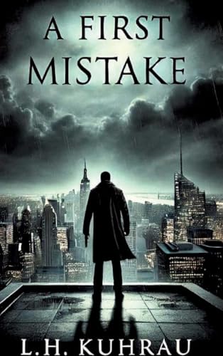A first Mistake: Born to hate, longed for love, but having to lead in the end. von L.H.K.