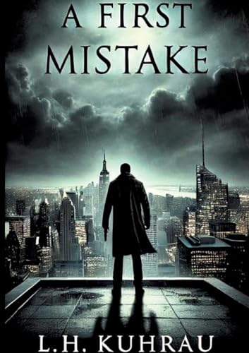 A first Mistake: Born to hate, longed for love, but having to lead in the end. von L.H.K.