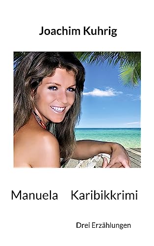 Manuela - Karibikkrimi: Drei Erzählungen von TWENTYSIX CRIME