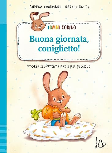 Tommi Codino. Buona giornata, coniglietto! Ediz. a colori (Il Castoro bambini) von Il Castoro