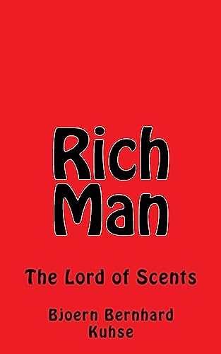 Rich Man The Lord of Scents von Createspace Independent Publishing Platform
