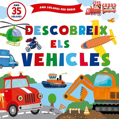 Descobreix els vehicles: Contes infantils amb solapes - 1 a 4 anys (Contes per aprendre tocant, Band 3)
