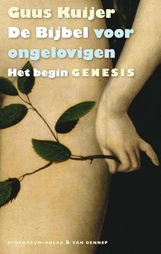 1 Het begin. Genesis (De bijbel voor ongelovigen: het begin. Genesis) von Athenaeum - Polak & van Gennep