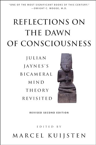 Reflections on the Dawn of Consciousness: Julian Jaynes's Bicameral Mind Theory Revisited