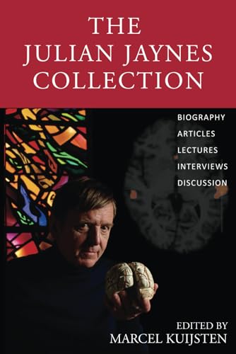 The Julian Jaynes Collection: Biography, Articles, Lectures, Interviews, Discussion von Julian Jaynes Society