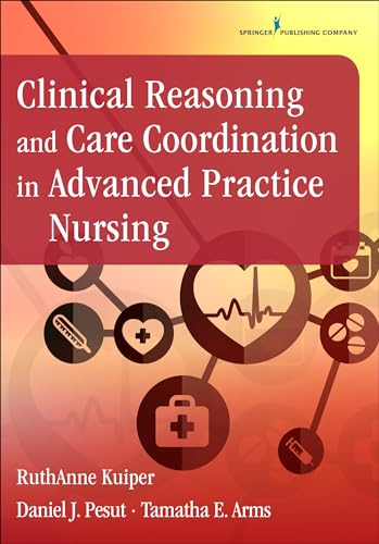 Clinical Reasoning and Care Coordination in Advanced Practice Nursing von Springer Publishing Company