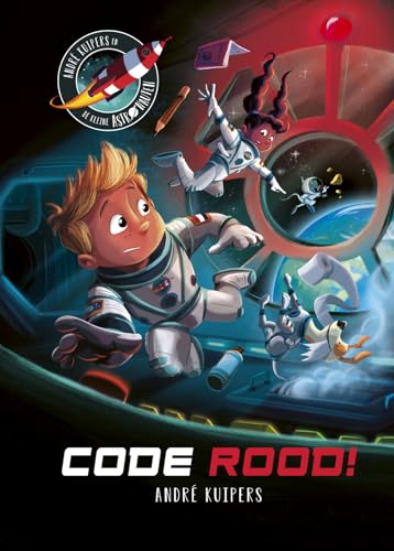 Code rood! (De kleine astronauten, 2) von Witte Leeuw