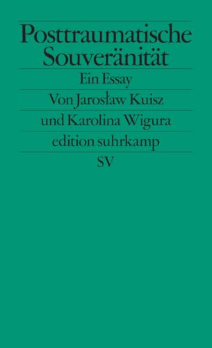 Posttraumatische Souveränität: Ein Essay (edition suhrkamp) von Suhrkamp Verlag AG
