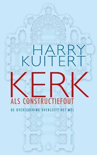 Kerk als constructiefout: de overlevering overleeft het wel von Have, Ten
