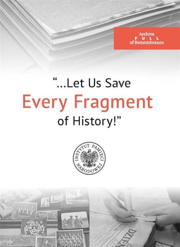 The Archive Full of Remembrance „Let Us Save Every Piece of History!”