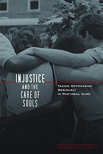 Injustice and the Care of Souls: Taking Oppression Seriously in Pastoral Care von Fortress Press
