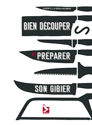 Bien découper et préparer son gibier von GERFAUT
