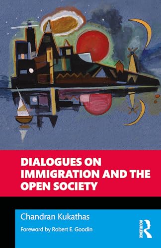 Dialogues on Immigration and the Open Society (Philosophical Dialogues on Contemporary Problems) von Routledge