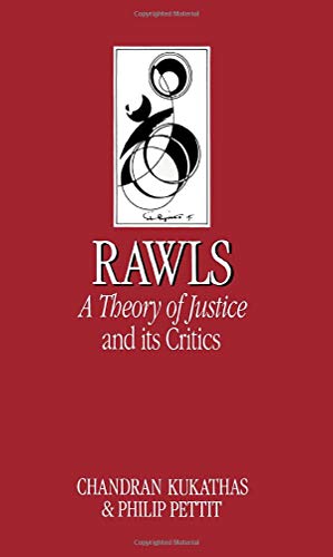 Rawls: A Theory of Justice and its Critics (Key Contemporary Thinkers)