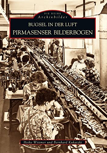 Bugsel in der Luft. Pirmasenser Bilderbogen (Sutton Archivbilder) von Sutton Verlag GmbH