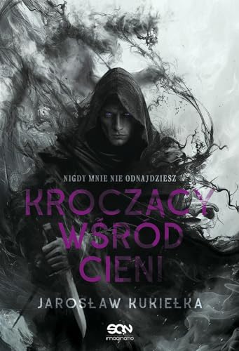 Kroczący wśród cieni. Nigdy mnie nie odnajdziesz
