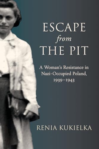 Escape from the Pit: A Woman's Resistance in Nazi-occupied Poland, 1939-1943 (Excelsior Editions) von Excelsior Editions
