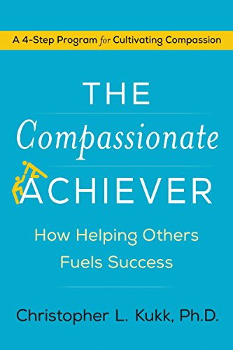 The Compassionate Achiever: How Helping Others Fuels Success von HarperOne