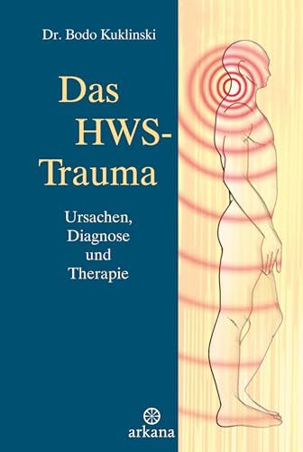 Das HWS-Trauma: Ursachen, Diagnose und Therapie von Arkana
