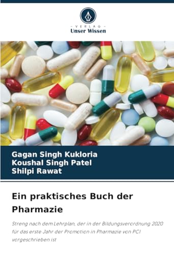 Ein praktisches Buch der Pharmazie: Streng nach dem Lehrplan, der in der Bildungsverordnung 2020 für das erste Jahr der Promotion in Pharmazie von PCI vorgeschrieben ist von Verlag Unser Wissen