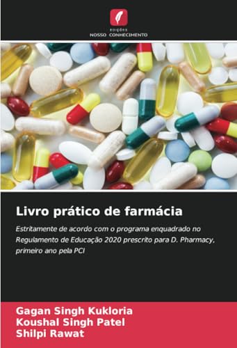 Livro prático de farmácia: Estritamente de acordo com o programa enquadrado no Regulamento de Educação 2020 prescrito para D. Pharmacy, primeiro ano pela PCI von Edições Nosso Conhecimento