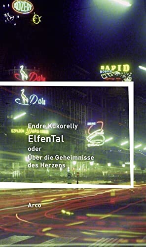ElfenTal oder Über die Geheimnisse des Herzens: Aus dem Ungarischen von Eva Zador. Deutsche Erstausgabe. ElfenTal oder Über die Geheimnisse des Herzens: Aus dem Ungarischen von Eva Zador. Deutsche Erstausgabe.