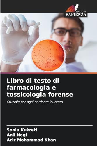 Libro di testo di farmacologia e tossicologia forense: Cruciale per ogni studente laureato von Edizioni Sapienza