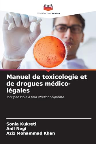 Manuel de toxicologie et de drogues médico-légales: Indispensable à tout étudiant diplômé