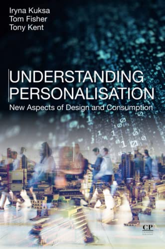 Understanding Personalisation: New Aspects of Design and Consumption von Chandos Publishing