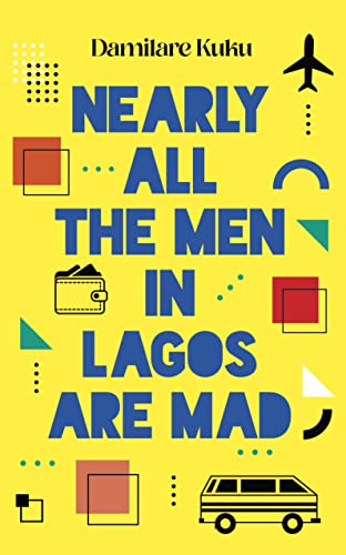 Nearly All the Men in Lagos Are Mad von Faber And Faber Ltd.
