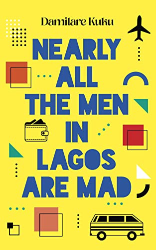 Nearly All the Men in Lagos Are Mad: THE INTERNATIONAL BESTSELLER 'Bewitching' New York Times von Penguin