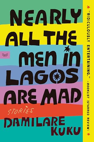Nearly All the Men in Lagos Are Mad: Stories Nearly All the Men in Lagos Are Mad: Stories von HarperVia