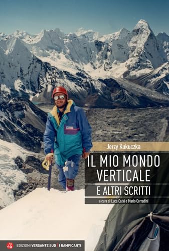 Il mio mondo verticale e altri scritti (I rampicanti) von Versante Sud