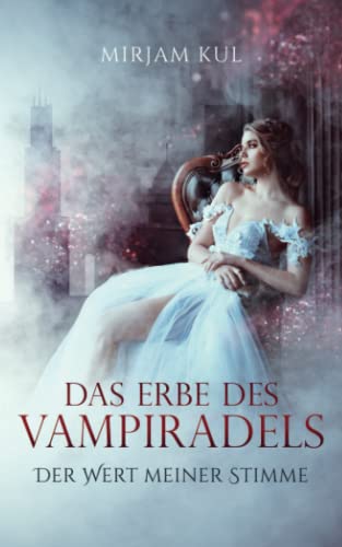 Das Erbe des Vampiradels: Der Wert meiner Stimme Das Erbe des Vampiradels: Der Wert meiner Stimme