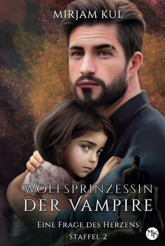 Eine Frage des Herzens (Wolfsprinzessin der Vampire - Staffel 2, Band, Band 8) Eine Frage des Herzens (Wolfsprinzessin der Vampire - Staffel 2, Band, Band 8) von Independently published