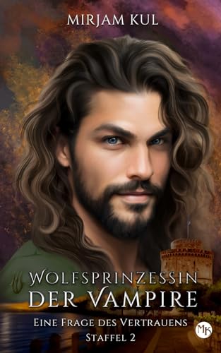 Eine Frage des Vertrauens (Wolfsprinzessin der Vampire - zweite Staffel, Band 7)