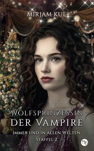Immer und in allen Welten (Wolfsprinzessin der Vampire - Staffel 2, Band, Band 11) von Independently published