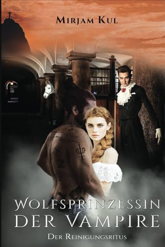 Wolfsprinzessin der Vampire (Buch 8): Der Reinigungsritus